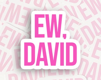 Ew, David - Vinyl Sticker