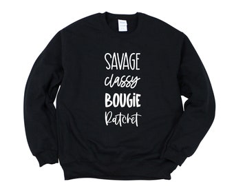 Savage Classy Bougie Ratchet - Adult Unisex Sweatshirt