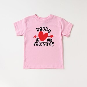 Daddy is My Valentine Toddler Shirt