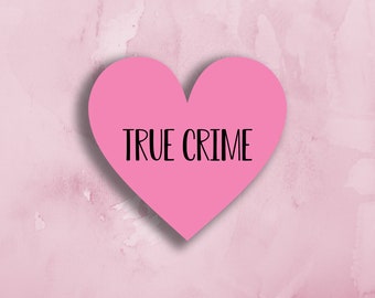 Heart True Crime, Love True Crime - 2.5 inch sticker