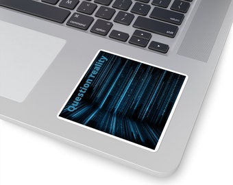 Matrix Sci Fi Sticker con Question Reality; Opciones de tamaño múltiple, ciencias de la computación, regalo para fanáticos de la ciencia ficción, regalo para fanáticos de la ciencia ficción