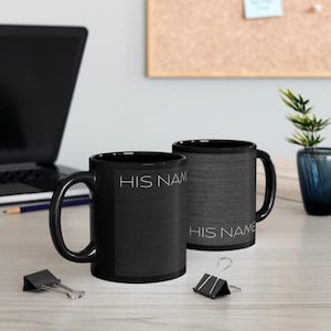 Black Personalized Mug for Him; Custom Name Mug for Him, Valentine&#39;s Day Gift for Him, Anniversary Gift for Husband, Father&#39;s Day Dad Gift