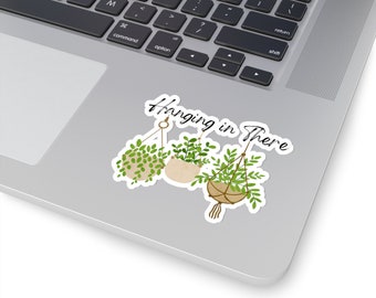 Plant Lover Sticker, Laptop Sticker for Plant Lovers, Gift for Plant Lovers, Plant Lady Sticker, Plant Mom Sticker, Hang in There Sticker