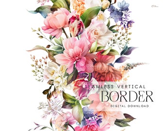 May include: A seamless vertical border design featuring a watercolor illustration of a bouquet of pink, white, and red flowers with green leaves. The text "SEAMLESS VERTICAL BORDER DIGITAL DOWNLOAD" is at the bottom of the image.