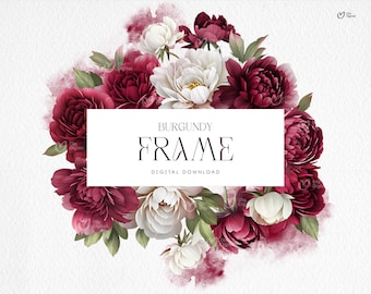 May include: A digital download of a burgundy floral frame with white flowers and green leaves. The frame has the text "Burgundy Frame" and "Digital Download".
