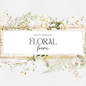 May include: A digital download of a watercolor floral frame with white flowers and green leaves. The frame is gold with a glittery texture. The text "DIGITAL DOWNLOAD FLORAL frame" is in the center of the frame.