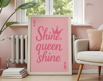 Shine Queen Shine Print, Pink Wall Art, Empowering Quote for Her, Girly Bedroom Decor, Retro Trendy Aesthetic Print, Pink Queen Crown Poster