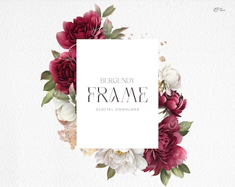 May include: A white square frame with the text "BURGUNDY FRAME DIGITAL DOWNLOAD" surrounded by burgundy and white flowers.