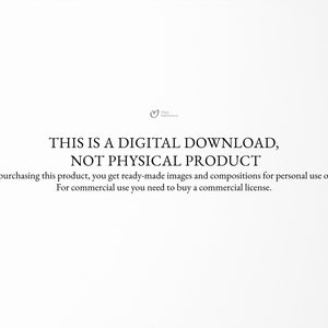 May include: Text on a white background that reads: "THIS IS A DIGITAL DOWNLOAD, NOT PHYSICAL PRODUCT. By purchasing this product, you get ready-made images and compositions for personal use only. For commercial use you need to buy a commercial license."