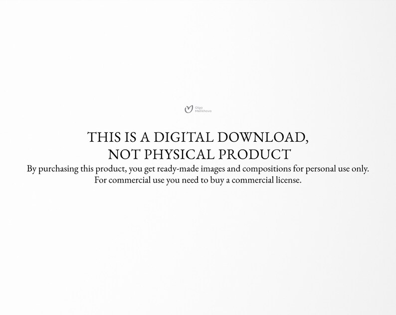 May include: Text on a white background that reads: "THIS IS A DIGITAL DOWNLOAD, NOT PHYSICAL PRODUCT. By purchasing this product, you get ready-made images and compositions for personal use only. For commercial use you need to buy a commercial license."