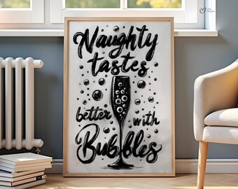 Naughty Tastes Better With Bubbles Print, Champagne Quote Wall Art, Printable Bar Cart Sign Minimalist Home Decor, Bachelorette Party Decor