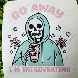 Go Away I&#39;m Introverting Sticker