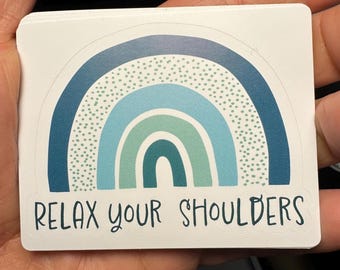 Relax Your Shoulders sticker