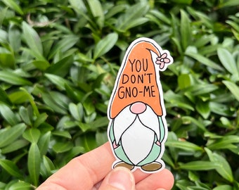 You Don't Gno-Me Sticker