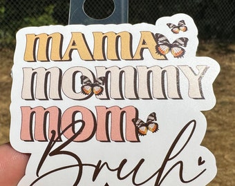 Mom Mama Bruh Sticker