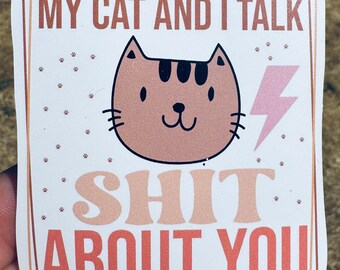 My Cat and I Talk Shit Sticker