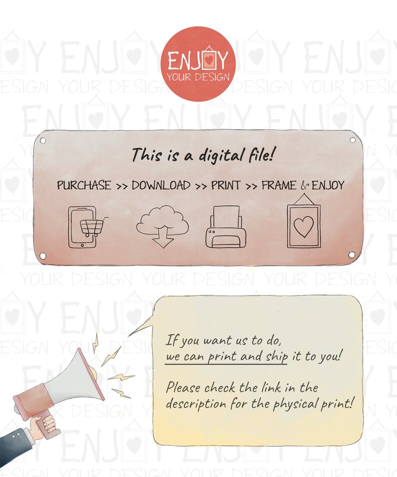 May include: Watercolor-style graphic with text: "This is a digital file!" and instructions: "Purchase >> Download >> Print >> Frame & Enjoy." Includes icons for shopping cart, cloud, printer, and framed heart. A speech bubble says, "If you want us to do, we can print and ship it to you!"