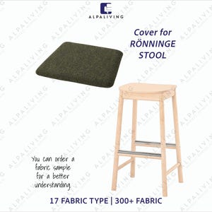 May include: A light wood bar stool with a green fabric seat cover. The stool has a curved seat and two metal footrests. Text on the image reads "Cover for RÖNNINGE STOOL" and "17 FABRIC TYPE | 300+ FABRIC."