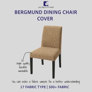 May include: A tan Bergmund dining chair cover with black legs. The image includes text that says "high quality, durable, washable" and "17 fabric type | 300+ fabric". The chair cover is designed to protect and enhance dining chairs.