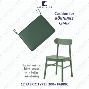 May include: A green cushion and chair set. The cushion is rectangular with ties, and the chair has a rounded back. Text on the image reads "Cushion for RÖNNINGE CHAIR" and "17 FABRIC TYPE | 300+ FABRIC".