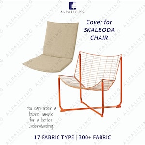 May include: A beige chair cushion and an orange metal chair are displayed. The text reads "Cover for SKALBODA CHAIR". The image also includes the text "You can order a fabric sample" and "17 FABRIC TYPE | 300+ FABRIC".