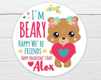 BOGO / Custom Valentine Sticker / I'm Beary Happy We are Friends / Custom Bear Valentine Sticker / 3 Sizes / Personalized Valentine Label