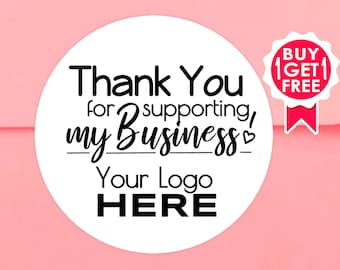 BOGO / Thank You For Supporting My Business Label / Custom Thank You Sticker / 3 Sizes / Personalized Thank You Labels