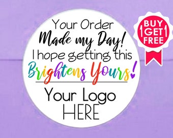 BOGO / Your Order Made My Day Sticker / Custom Thank You Sticker / 3 Sizes / Personalized Thank You Labels
