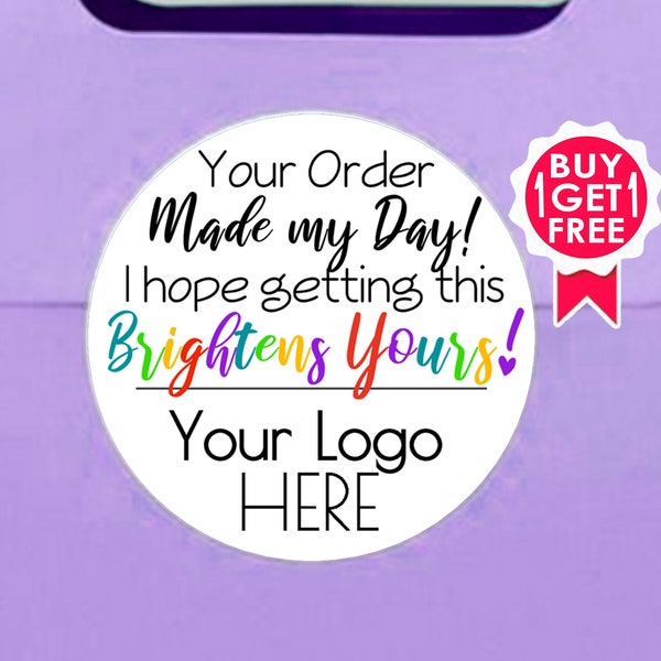 BOGO / Your Order Made My Day Sticker / Custom Thank You Sticker / 3 Sizes / Personalized Thank You Labels