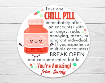 BOGO / Chill Pill Custom Stickers / Comes 3 Sizes on Round GLOSSY stickers / Cute Pill Bottle Labels / Chill Pill Custom Sticker