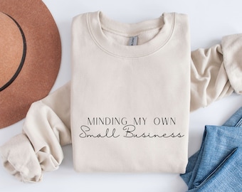 Minding my own Small Business Sweatshirt, Sweatshirt für Small Business Inhaber, Geschenke für Small Business Inhaber, neue Firmengeschenke