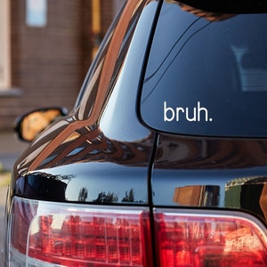 Bruh Die Cut Vinyl Decal