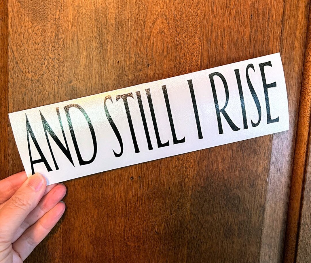 And Still I Rise Die Cut Vinyl Decal - Etsy