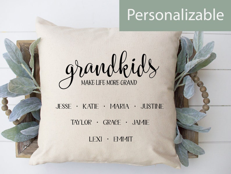Grandkids Make Life Grand pillow made of light beige faux linen.  Can be personalized with grandchildrens names.  

Available in 16 or 18 inches square, with or without insert.

Perfect for birthdays, Mothers Day or Christmas.