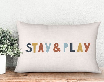 Stay and Play Pillow | Perfect Gift For New Baby | Nursery Throw Pillow |  Playroom Sign