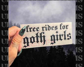 Free Rides For Goth Girls Vinyl Decal | I Love Goth Girls | READ ITEM DETAILS