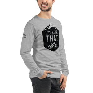 I&#39;d Bike That - Long Sleeve T-Shirt | Mountain Biking Shirt | MTB