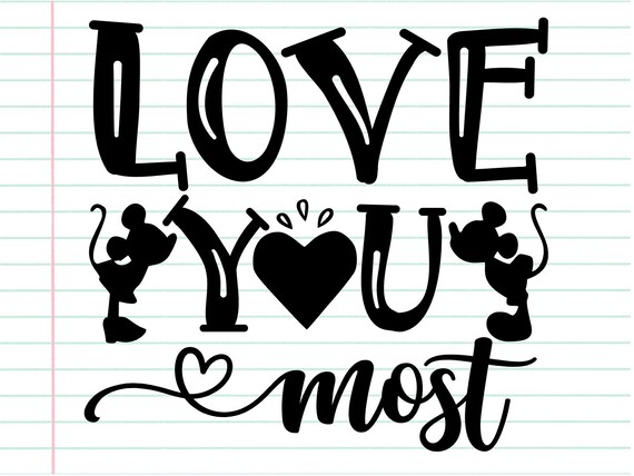 Love You Most Svg Png Studio3 Cut File Disney Valentine S Etsy