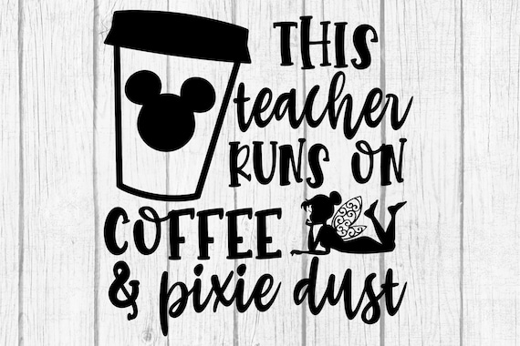 Powered By Pixie Dust And Coffee SVG Disney Svg Disney Vacation Svg