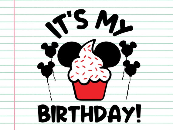 Download It S My Birthday Svg Best Birthday Ever Svg Disney Svg Etsy