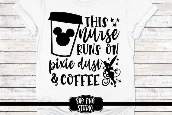 Download This Nurse Runs On Coffee And Pixie Dust Svg Png Studio3 Cut Etsy