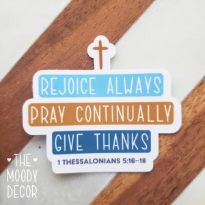 Rejoice Always, Pray Continually, Give Thanks, Bible Verse Sticker, 1 Thessalonians 5:16-18