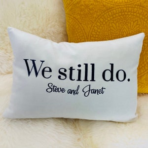 We Still Do. Embroidered, Velvet Personalized Pillow- 12"x 18" w/Hidden Zipper- Anniversary Gift- Free Shipping