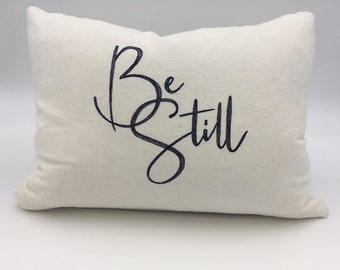 Embroidered Throw Pillow: 'Be Still' Canvas Cushion (14"x18")