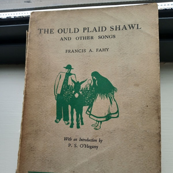 The Ould Plaid Shawl and other Songs Published Dublin, First Edition 1949