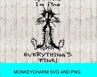 It's fine! I'm fine! Everything's fine!  cut file  Humorous SVG AND PNG files.