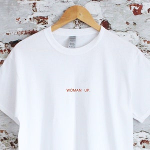 WOMAN UP embroidery T-shirt, multiple sizes and colours, mens & womens top, feminist tee