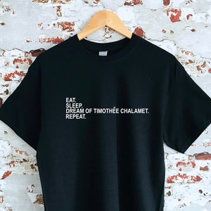 Timothee Chalamet Dream Repeat T-Shirt: Unisex & Womens Cotton Tee