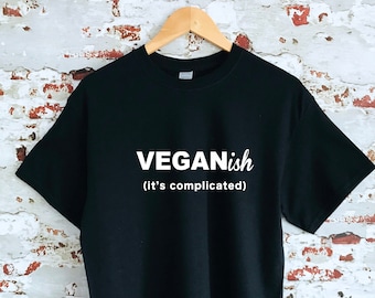 Veganish Slogan T-Shirt: Funny Vegan Tee, Unisex Cotton Top