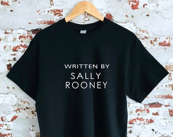 Written by Sally Rooney print T-shirt, unisex item, unisex and women's sizes, super fan item, movie tee, insta Shirt